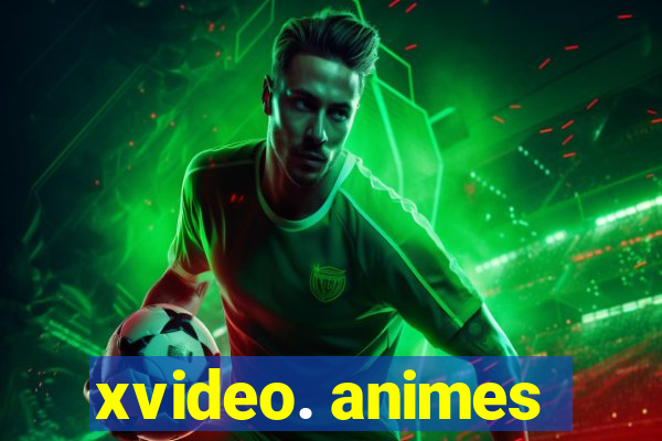 xvideo. animes